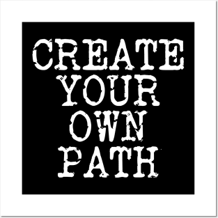 Create Your Own Path Posters and Art